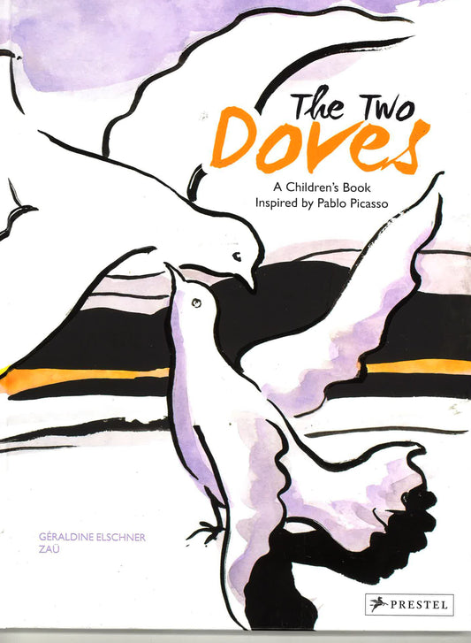 Two Doves: A Children's Book Inspired By Pablo Picasso