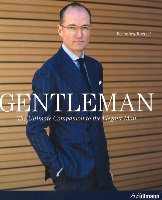 Gentleman: Ultimate Companion To The Elegant Man