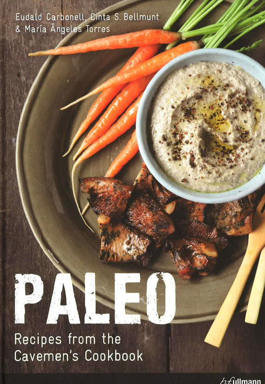 Paleo: Recipes From The Caveman's Cookbook