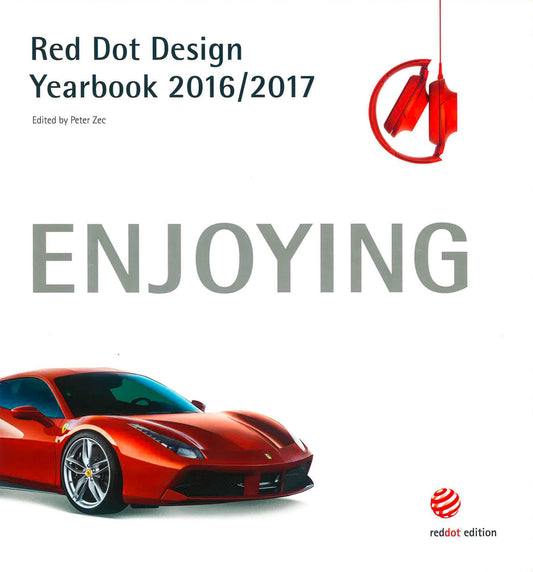 Red Dot Design Yearbook Yearbook 2016/2017: Enjoying