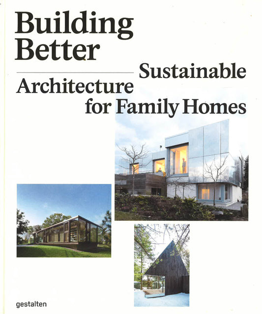 Building Better: Sustainable Architecture For Family Homes