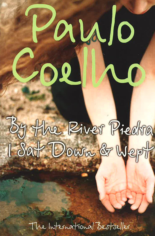 Paulo Coelho: By The River Piedra I Sat Down & Wept