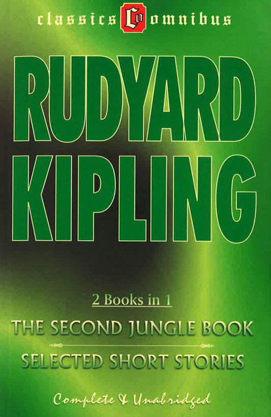 Rudyard Kipling - The Second Jungle Book / Selected Short Stories