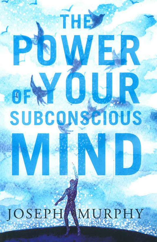 The Power Of Your Subconscious Mind