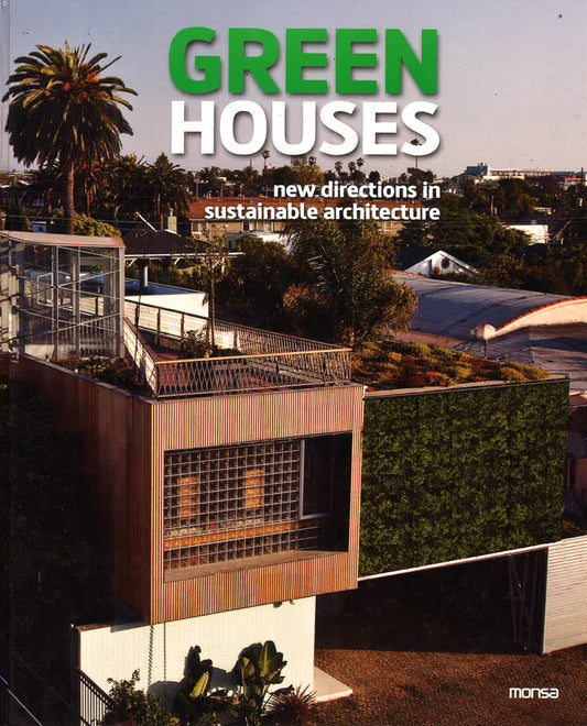 Green Houses : New Directions In Sustainable Architecture