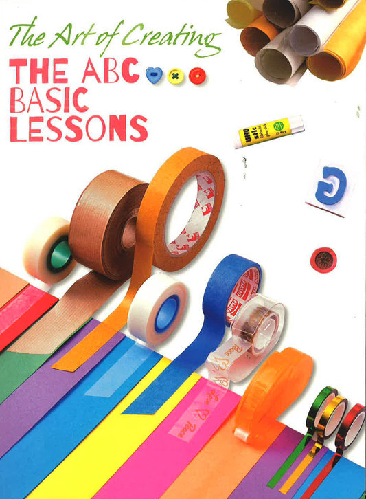 Art Of Creating: The Abc Basic Lessons