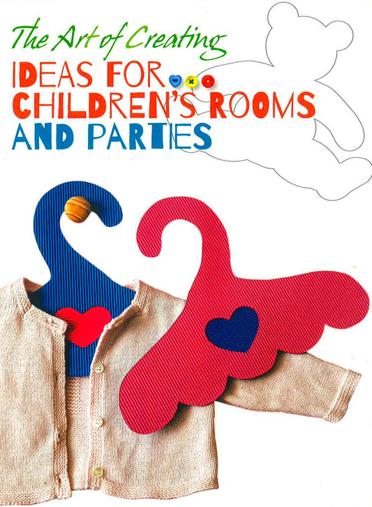 The Art Of Creating: Ideas For Children's Room And Parties