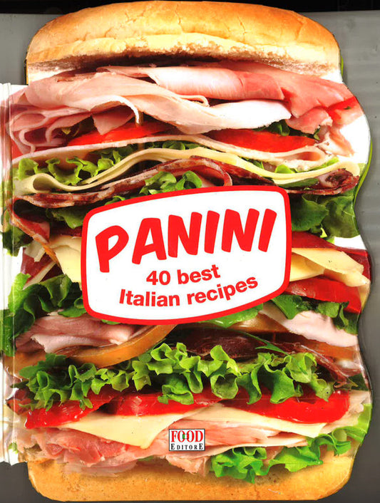 Panini: 40: 40 Best Italian Recipes