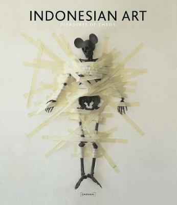 Pleasures Of Chaos Indonesian Art