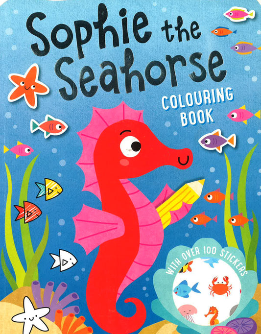 Sophie The Seahorse Colouring Book
