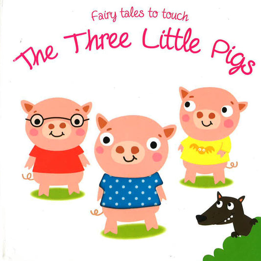 Fairy Tales To Touch: Three Little Pigs