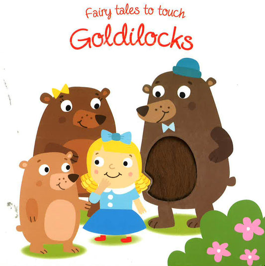 Fairy Tales To Touch Goldilocks