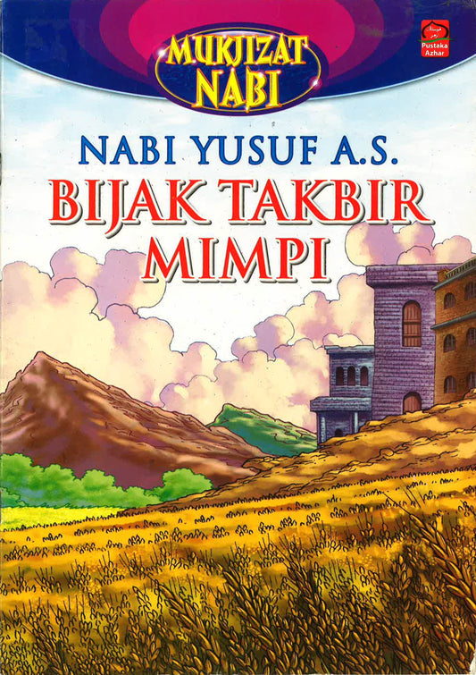 Mukjizat Nabi: Nabi Yusuf A.S. Bijak Takbir Mimpi