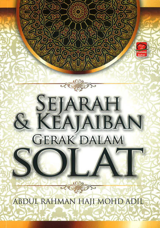 Sejarah Dan Keajaiban Gerak Dalam Solat