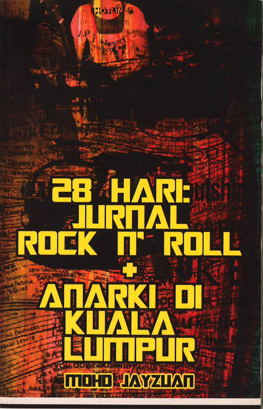 28 Hari: Jurnal Rock N' Roll + Anarki Di Kuala Lumpur