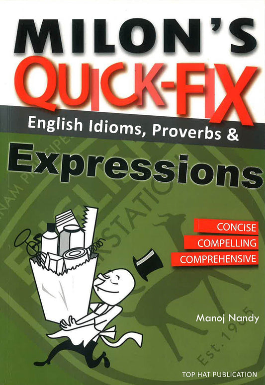 Milon`S Quick-Fix English Idioms, Proverbs & Expressions