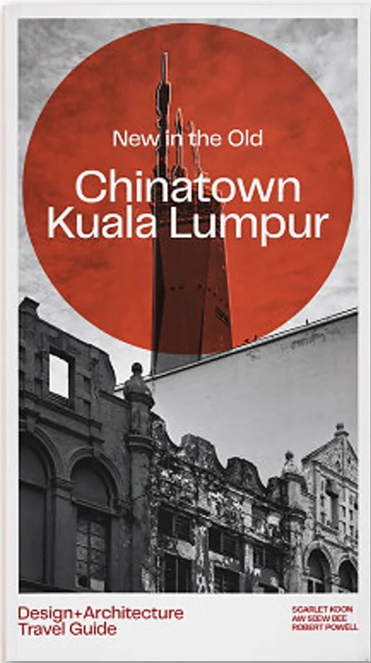New in the Old: Chinatown Kuala Lumpur