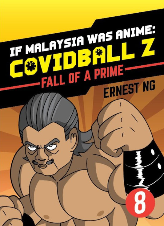 If Malaysia Was Anime - Covidball Z Volume 8 - Fall Of A Prime