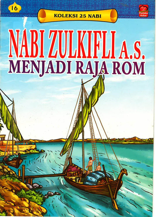 Koleksi 25 Nabi: Nabi Zulkifli A.S. Menjadi Raja Rom