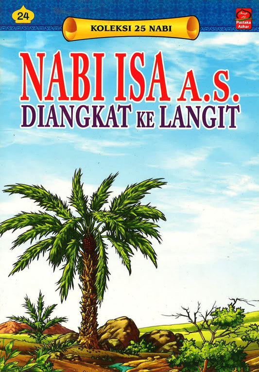 Koleksi 25 Nabi: Nabi Isa A.S. Diangkat Ke Langit
