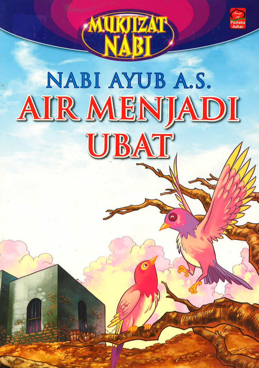 Nabi Ayub A.S Air Menjadi Ubat