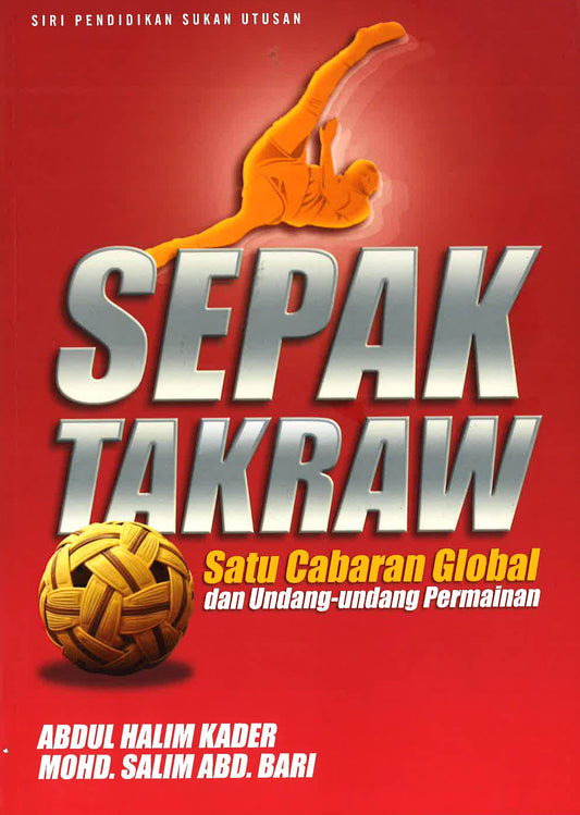 Sepak Takraw: Satu Cabaran Global Dan Undang-Undang Permainan
