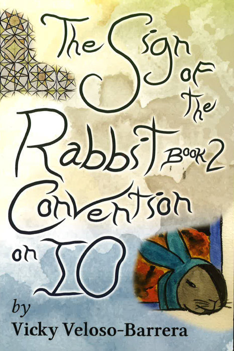 The Sign Of The Rabbit Book 2:  Convention On Io
