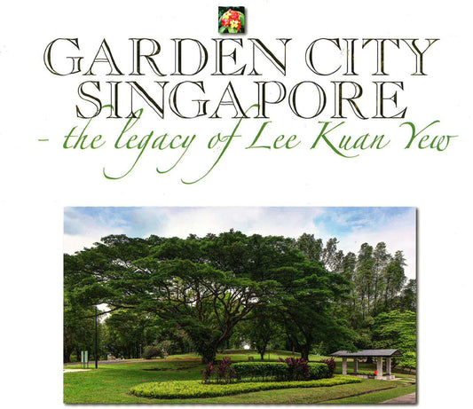 Garden City Singapore: The Legacy Of Lee Kuan Yew