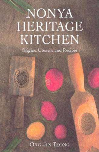 Nonya Heritage Kitchen: Origins, Utensils And Recipes