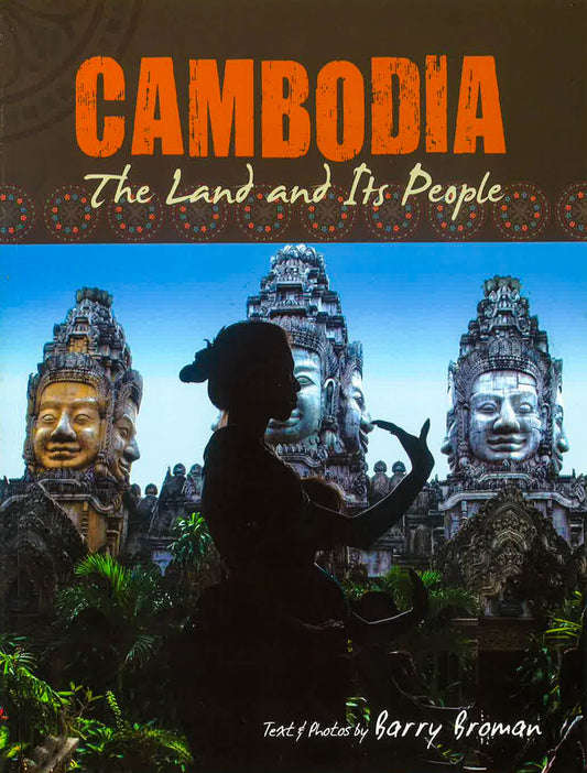 Cambodia: The Land And Its People