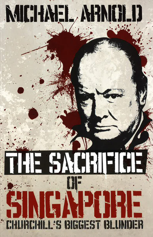 The Sacrifice Of Singapore