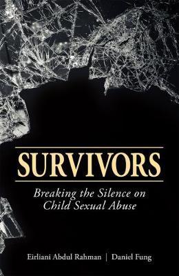 Survivors : Breaking The Silence On Child Sexual Abuse