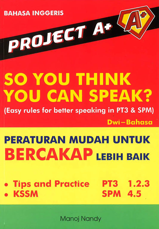 Project A+ : So You Think You Can Speak?(Peraturan Mudah Utk Bercakap Lebih Baik)