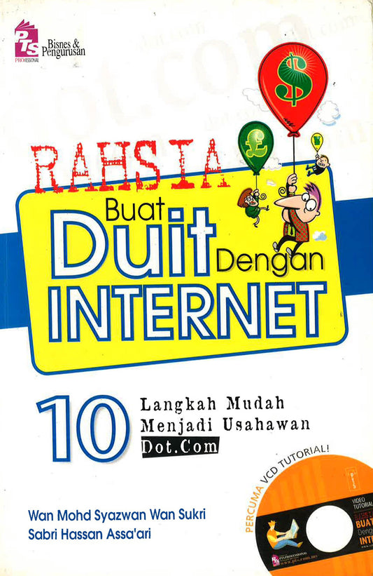 Rahsia Buat Duit Dengan Internet: 10 Langkah Mudah Menjadi Usahawan Dot.Com