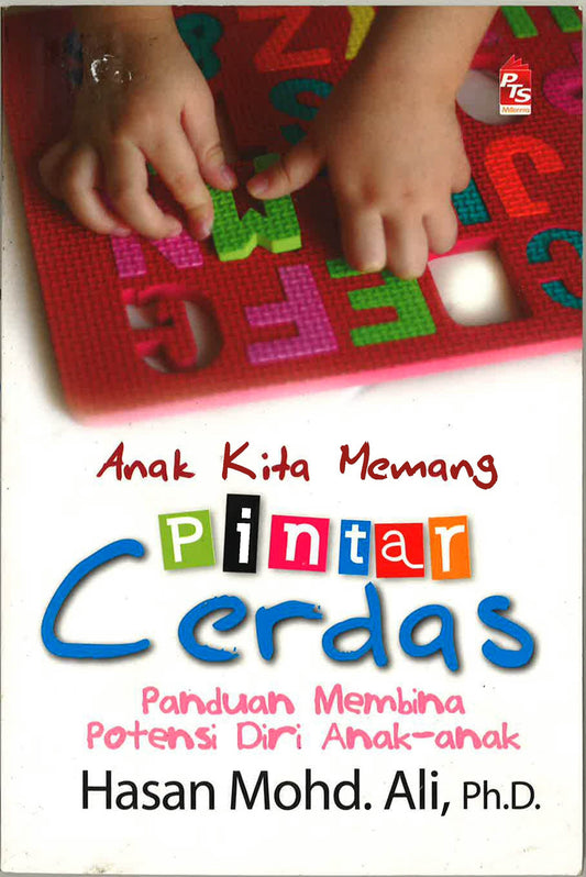 Anak Kita Memang Pintar Cerdas: Panduan Membina Potensi Diri Anak-Anak