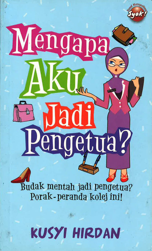 Mengapa Aku Jadi Pengetua?