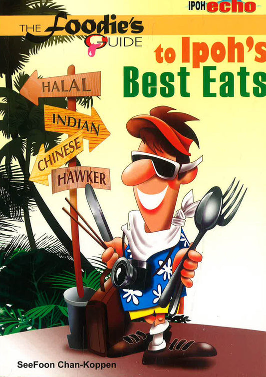 The Foodie'S Guide To Ipoh'S Best Eats