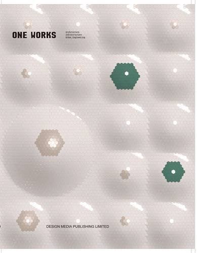One Works: Architecture, Infrastructure, And Urban Engineering