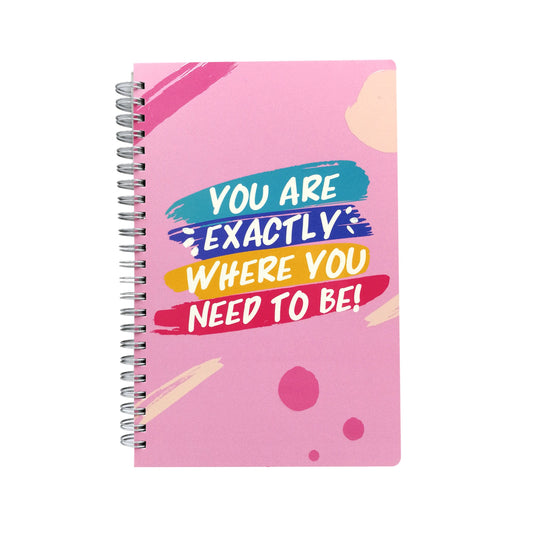 You Are Exactly Where You Need To Be Journal