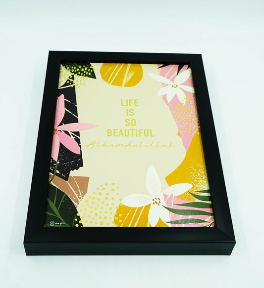 Life Is Beautiful Framed Print Art A4