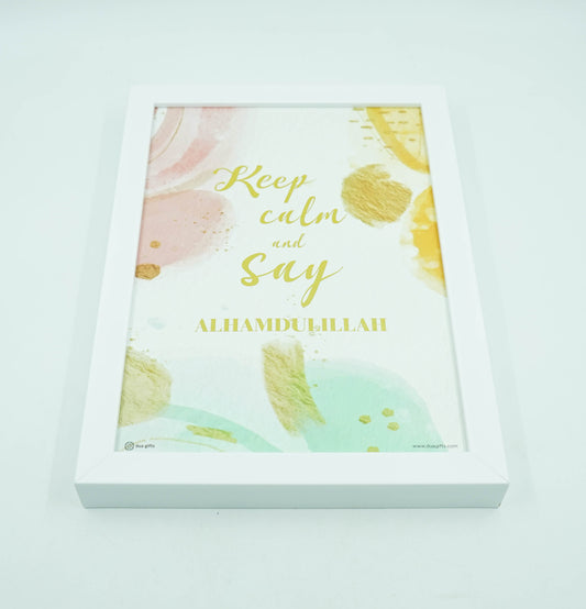 Keep Calm Alhamdullilah Framed Print Art A4