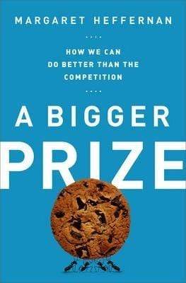 A Bigger Prize: How We Can Do Better Than The Competition