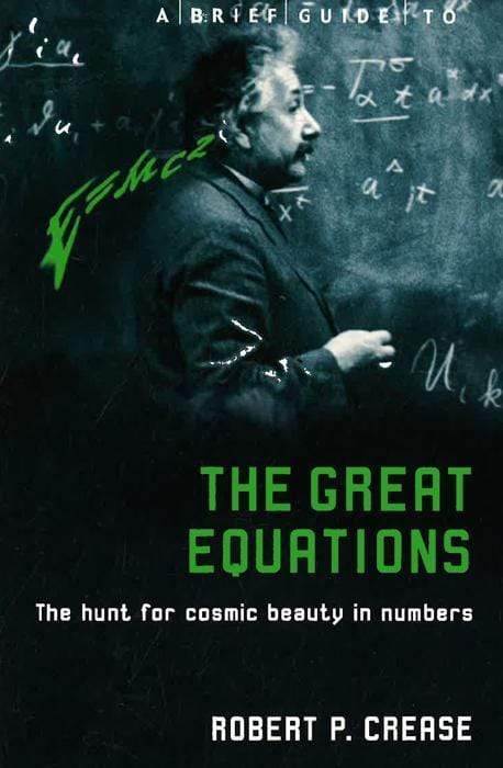 A Brief Guide To: The Great Equations