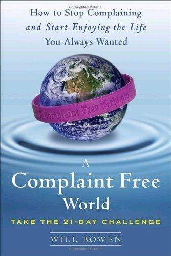 A Complaint Free World (HB)