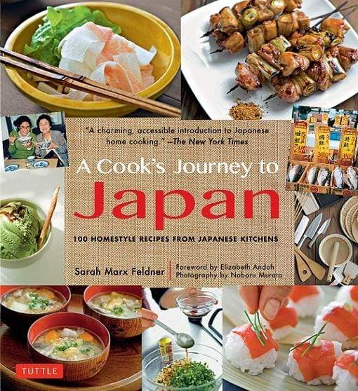 A Cook's Journey to Japan: 100 Homestyle Recipes from Japanese Kitchens