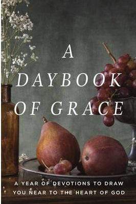 A Daybook Of Grace: A Year Of Devotions To Draw You Near To The Heart Of God