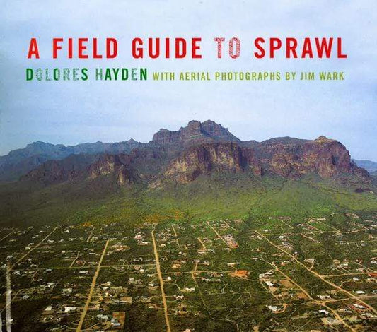 A Field Guide To Sprawl