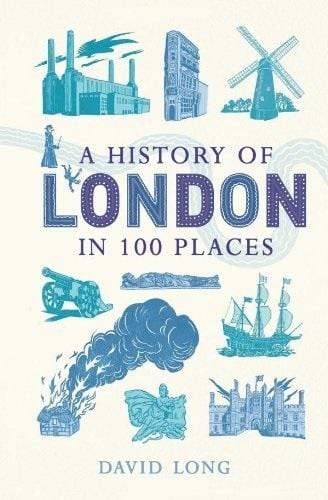 A History of London in 100 Places (HB)