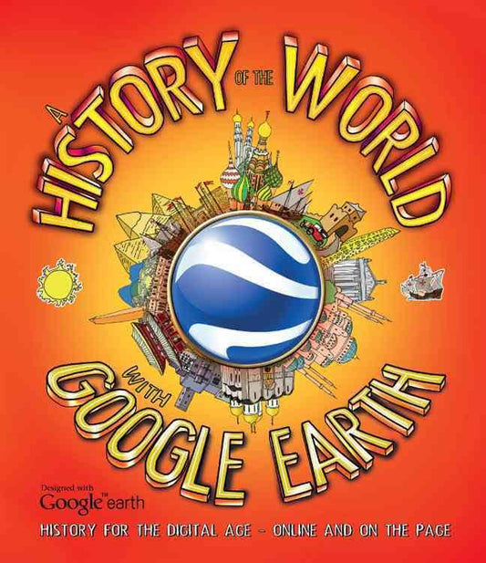 A History Of The World With Google Earth