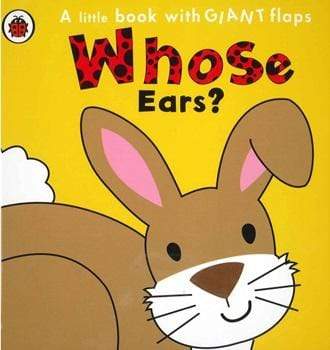 A Little Book with Giant Flaps: Whose Ear's